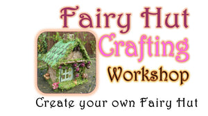 Fairy Hut Crafting- School Holiday Activity